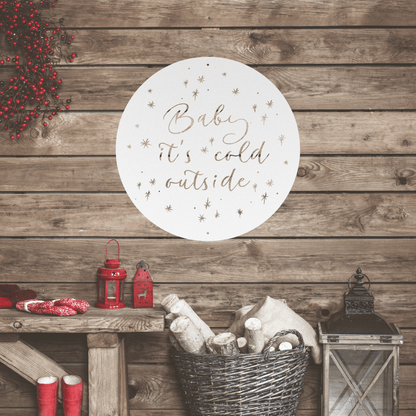 10133 - Baby It's Cold Outside Christmas Metal Decor Sign