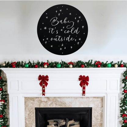 10133 - Baby It's Cold Outside Christmas Metal Decor Sign