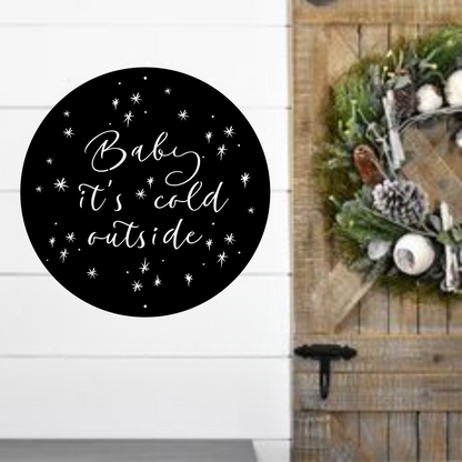 10133 - Baby It's Cold Outside Christmas Metal Decor Sign