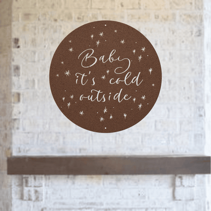 10133 - Baby It's Cold Outside Christmas Metal Decor Sign