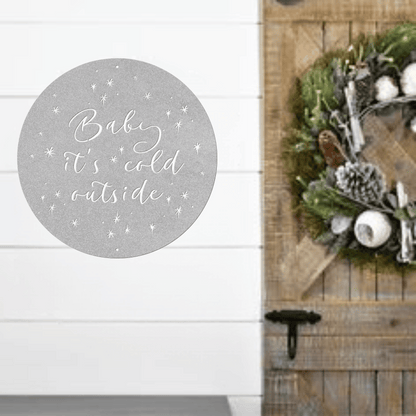 10133 - Baby It's Cold Outside Christmas Metal Decor Sign